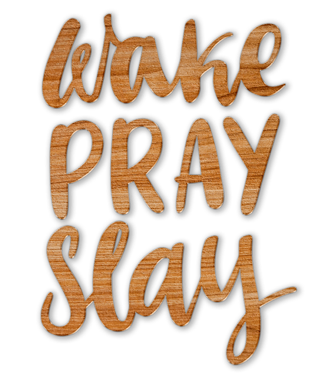 Wake, pray, slay